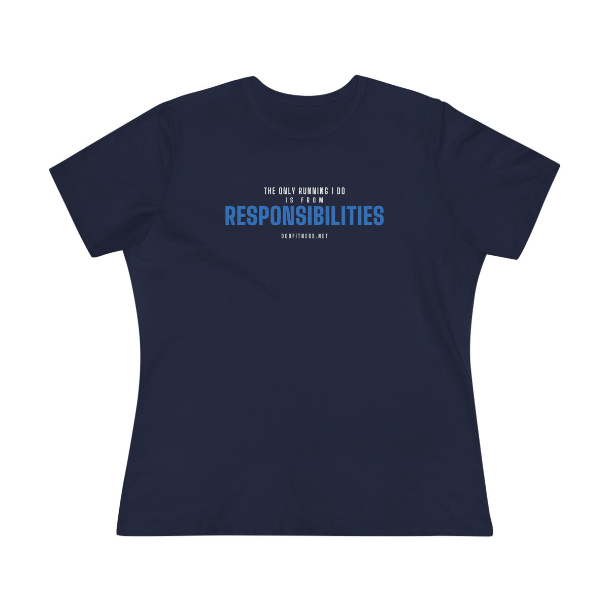 DoD Fitness - Running From Responsibilities Women's Tee