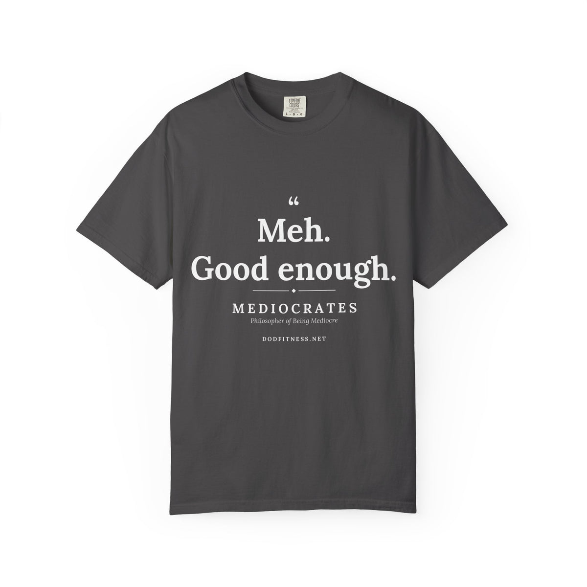 Mediocrates - Meh Good Enough men's tee - funny gym shirt by DoD Fitness