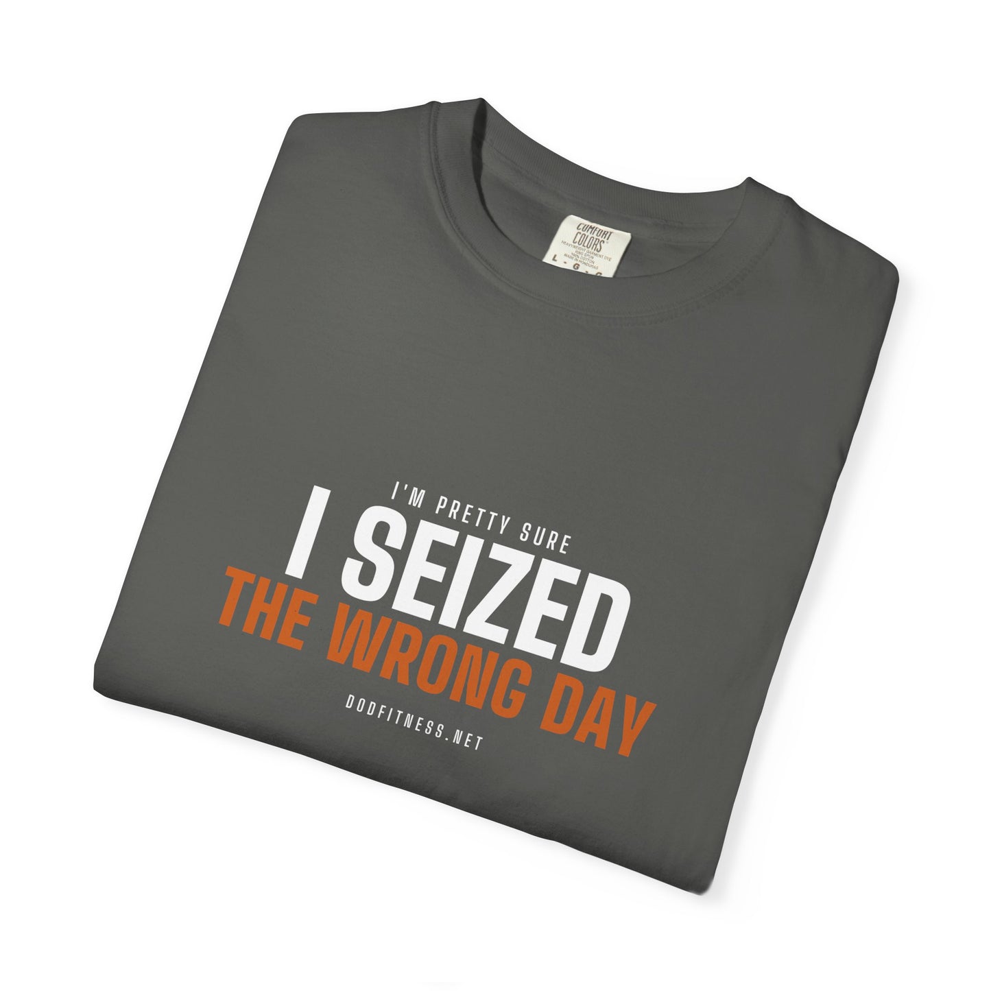 DoD Fitness - Seized Wrong Day Men's Tee