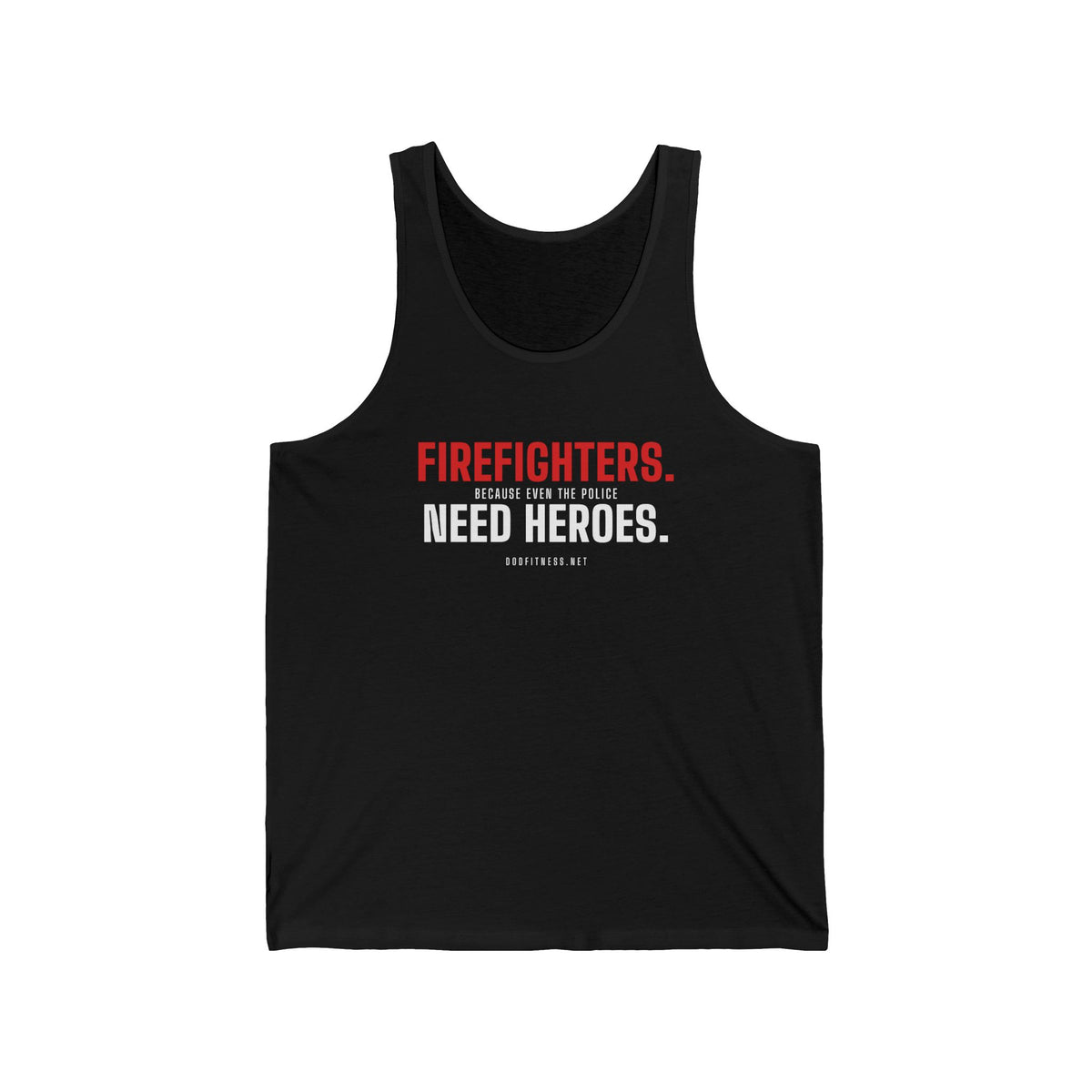 DoD Fitness - Firefighters Need Heroes Men's Tank