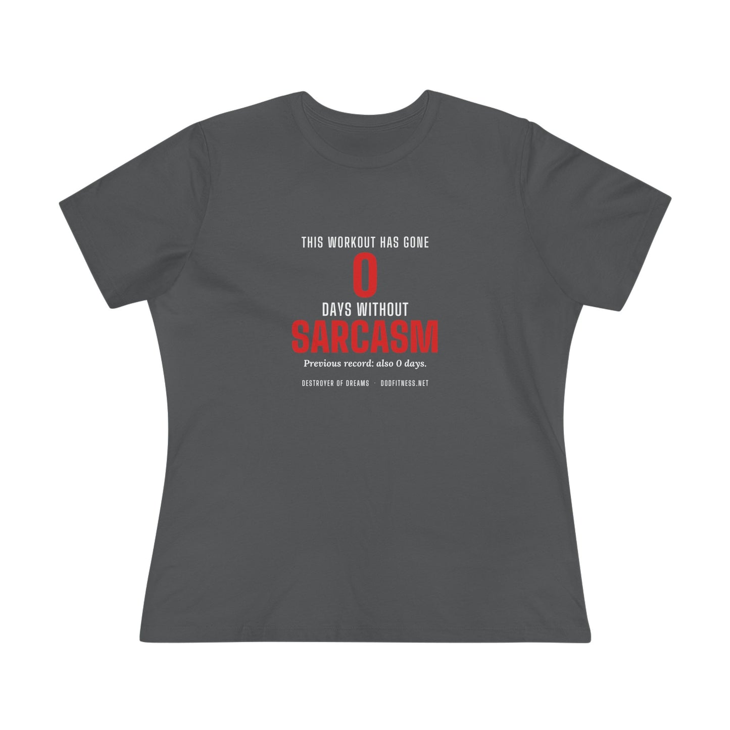 DoD Fitness - 0 Days Sarcasm Women's Tee