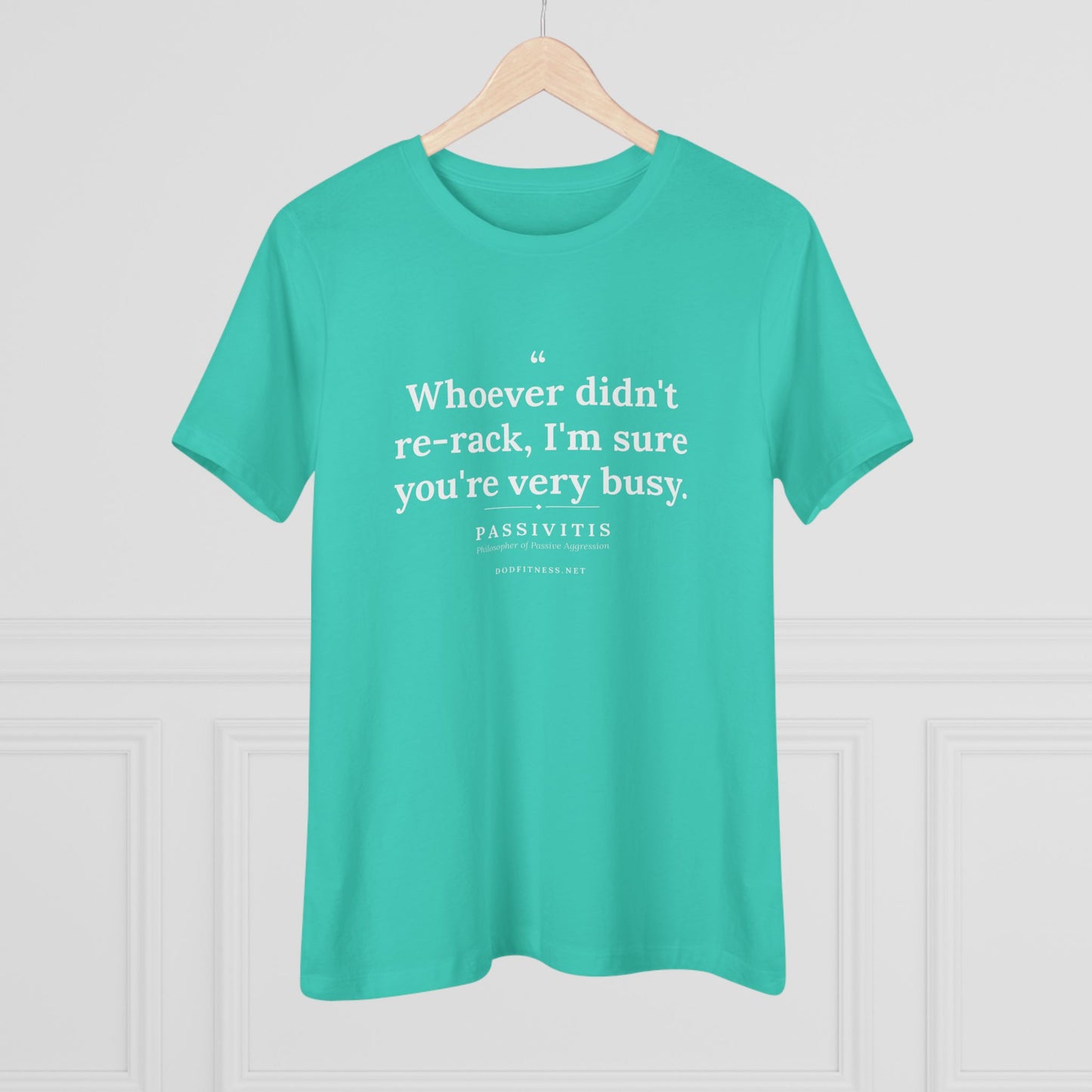 Passivitis - I'm Sure You're Very Busy women's tee - funny gym shirt by DoD Fitness