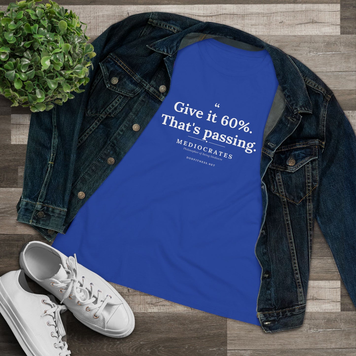 Mediocrates - Give It 60 Percent women's tee - funny gym shirt by DoD Fitness