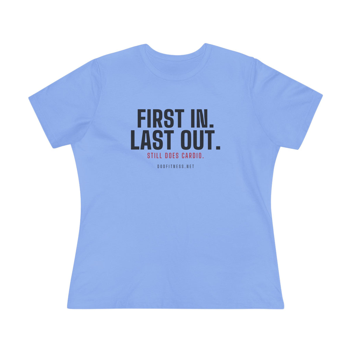 DoD Fitness - First In Last Out Women's Tee