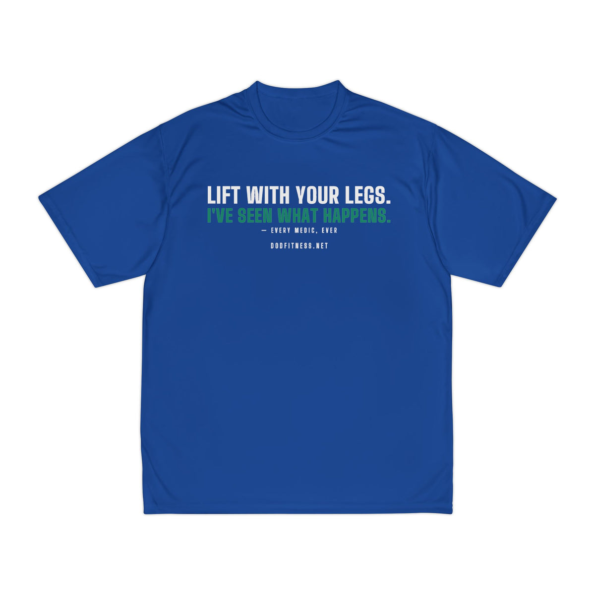 Lift With Your Legs performance tee - funny gym shirt by DoD Fitness