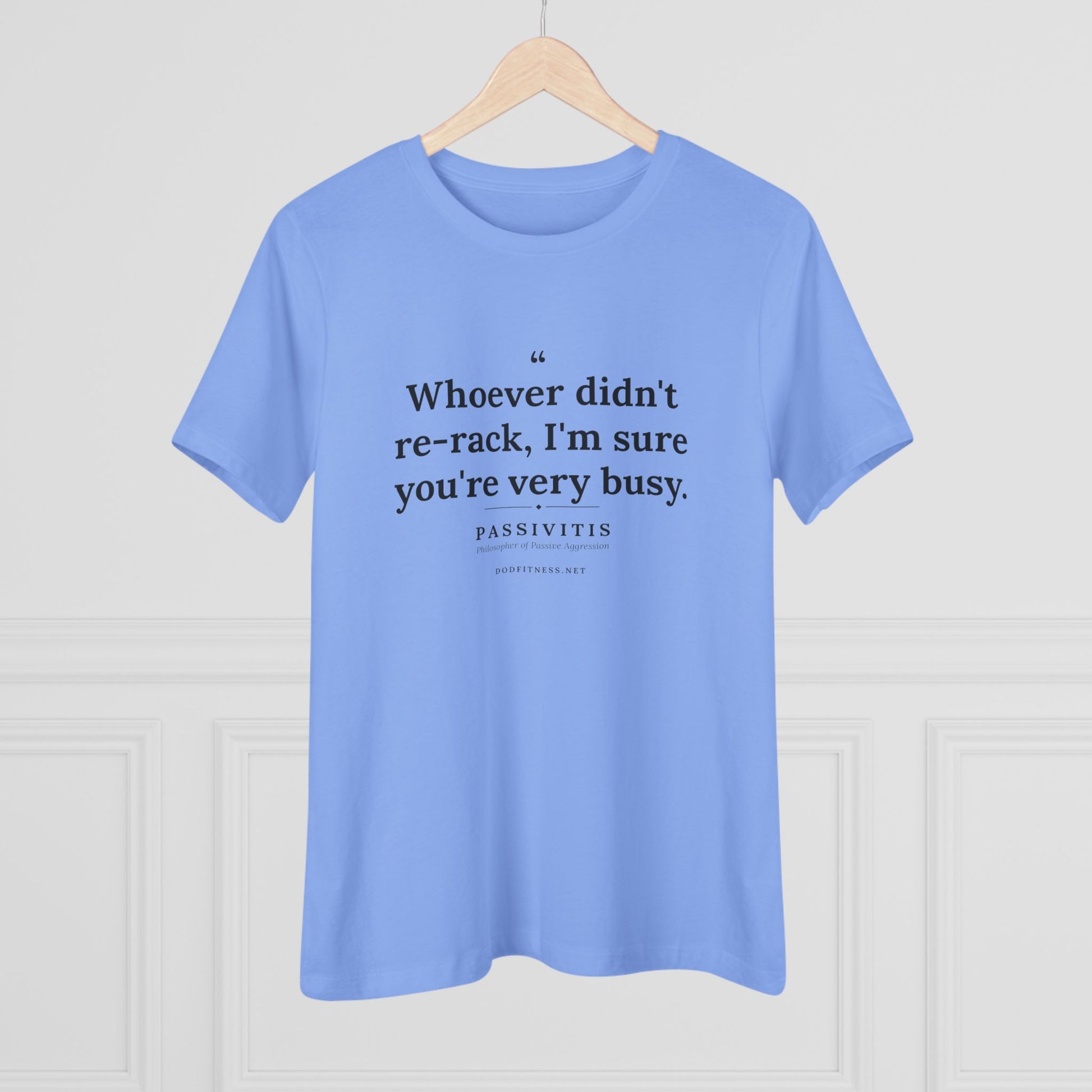 Passivitis - I'm Sure You're Very Busy women's tee - funny gym shirt by DoD Fitness