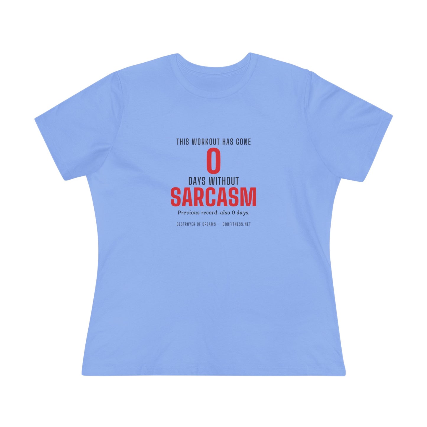 DoD Fitness - 0 Days Sarcasm Women's Tee