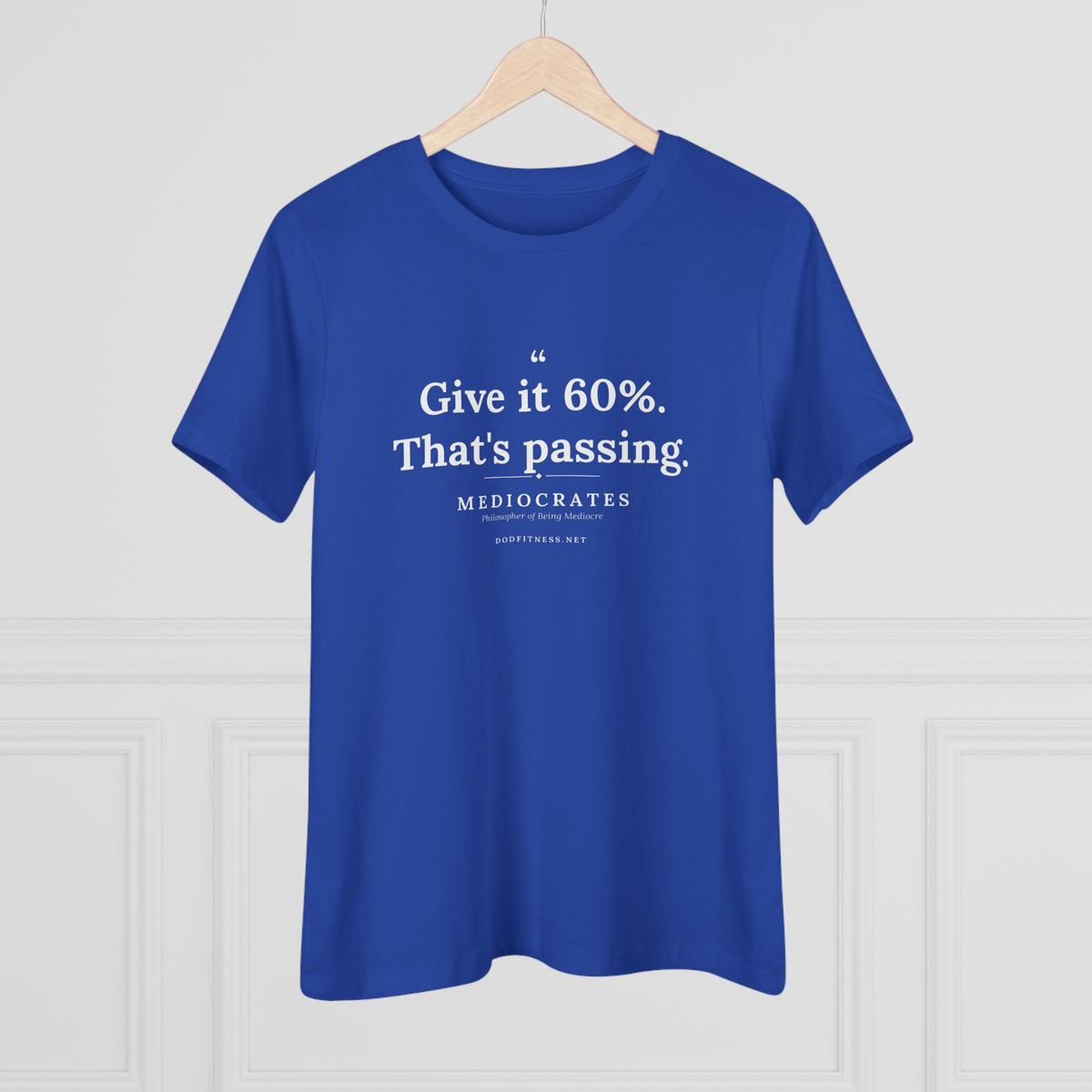 Mediocrates - Give It 60 Percent women's tee - funny gym shirt by DoD Fitness