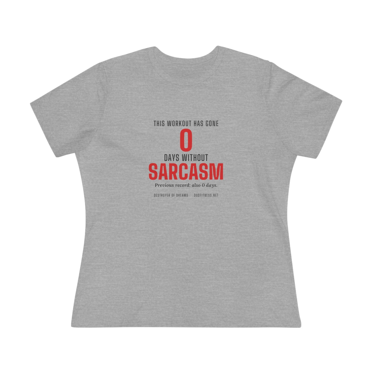DoD Fitness - 0 Days Sarcasm Women's Tee