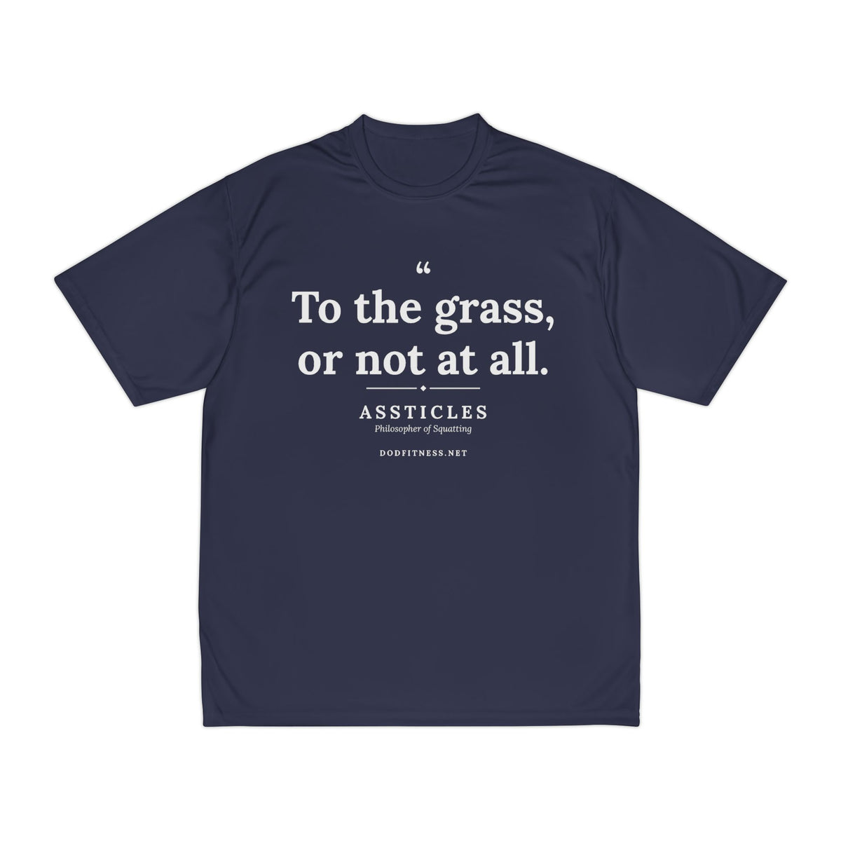 Assticles - To The Grass Or Not At All performance tee - funny gym shirt by DoD Fitness