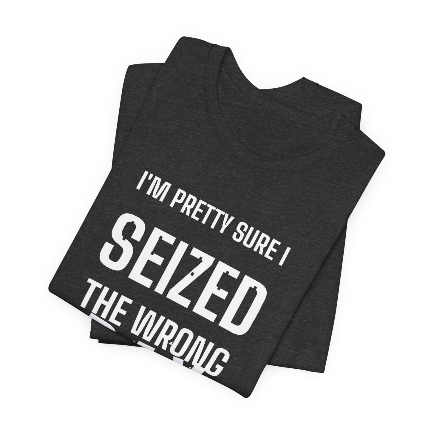 DoD Fitness - Seized Wrong Day Tee