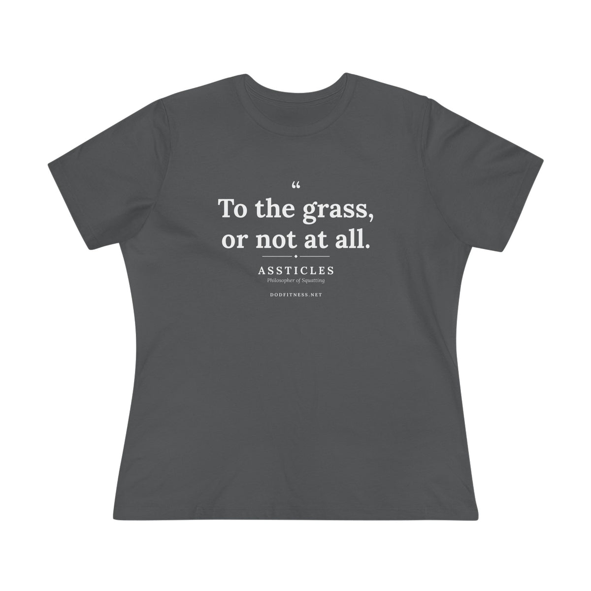 Assticles - To The Grass Or Not At All women's tee - funny gym shirt by DoD Fitness