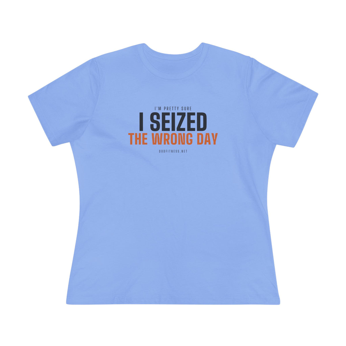 DoD Fitness - Seized Wrong Day Women's Tee