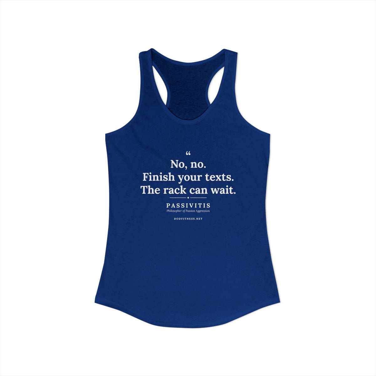 Passivitis - Finish Your Texts women's racerback tank in Solid Royal - funny gym tank by DoD Fitness