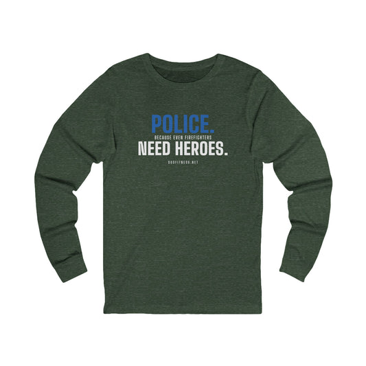 DoD Fitness - Police Need Heroes Long Sleeve