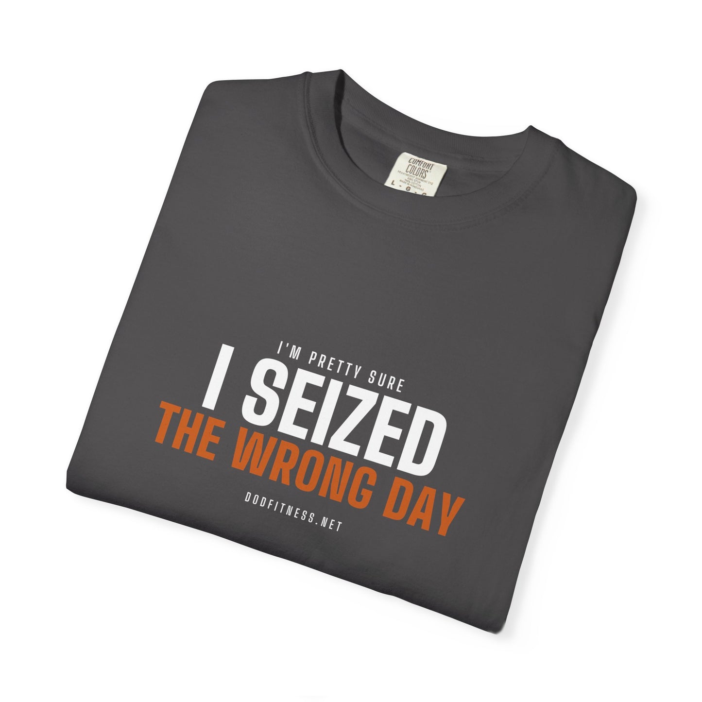 DoD Fitness - Seized Wrong Day Men's Tee