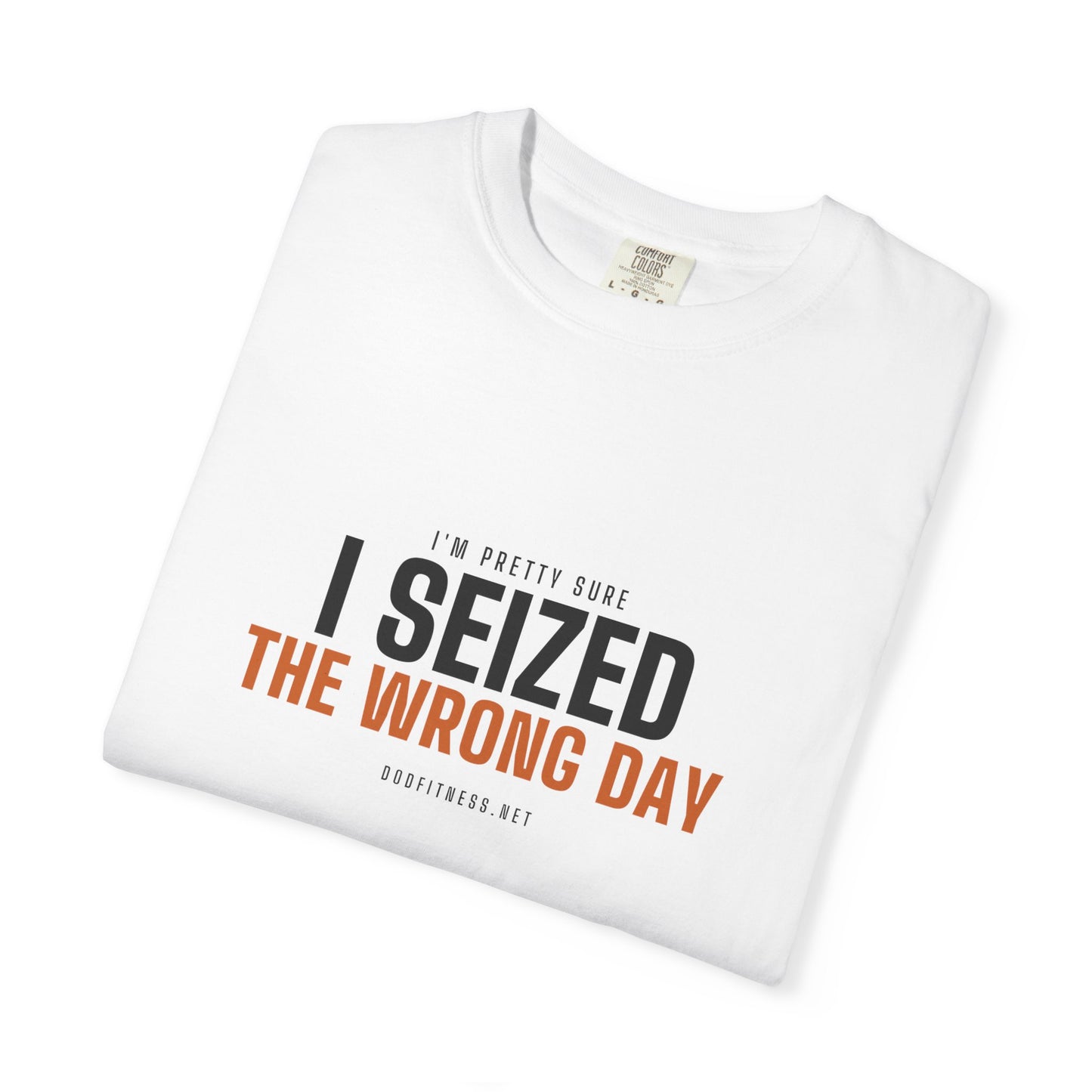 DoD Fitness - Seized Wrong Day Men's Tee