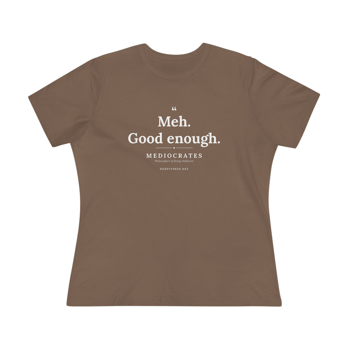 Mediocrates - Meh Good Enough women's tee - funny gym shirt by DoD Fitness