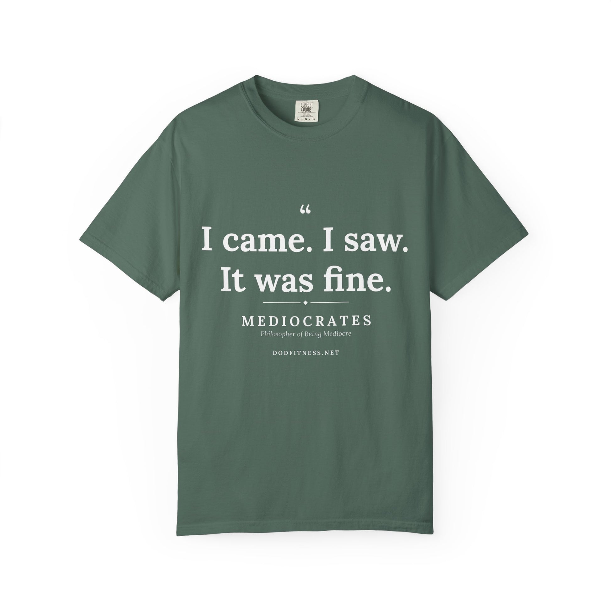 Mediocrates - I Came I Saw It Was Fine men's tee - funny gym shirt by DoD Fitness