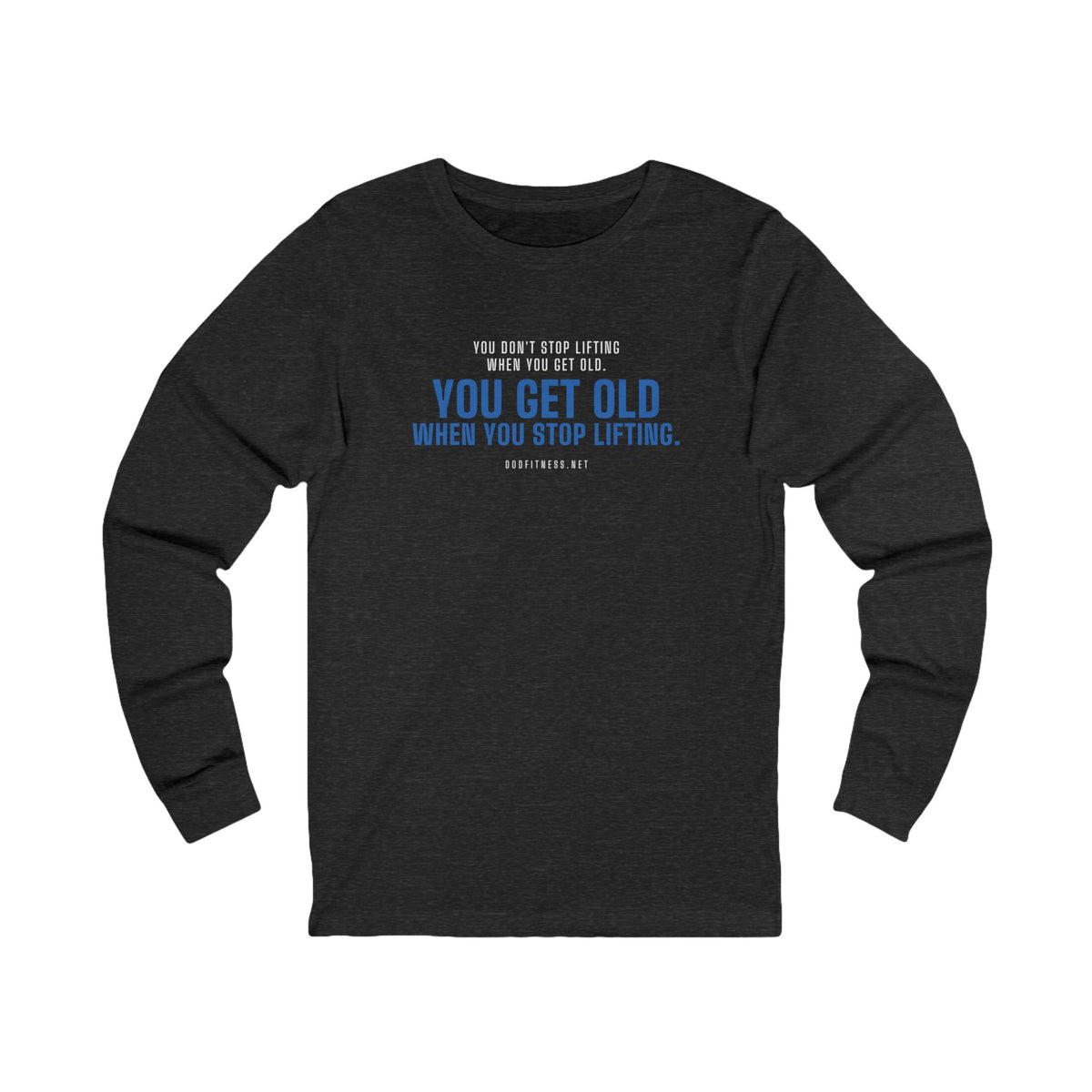 DoD Fitness - Stop Lifting B Long Sleeve