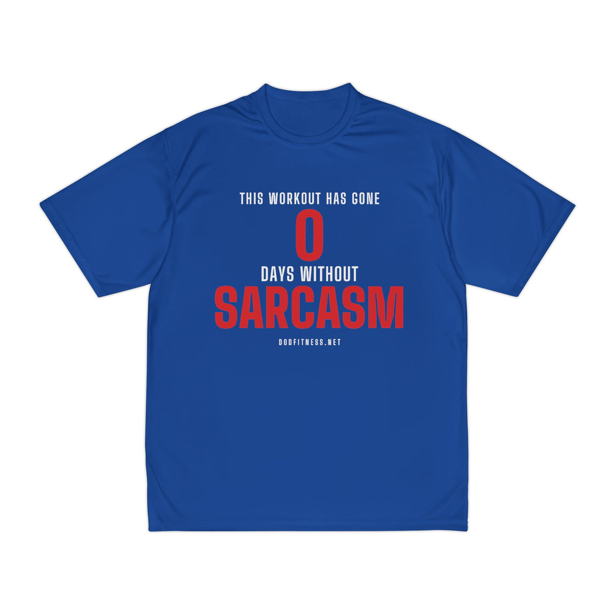 0 Days Sarcasm performance tee in Royal - funny gym shirt by DoD Fitness