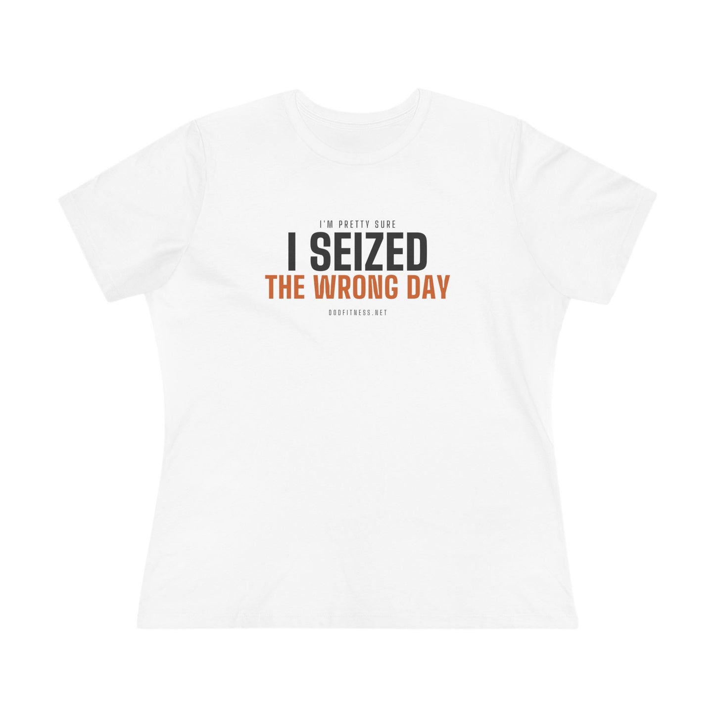 DoD Fitness - Seized Wrong Day Women's Tee