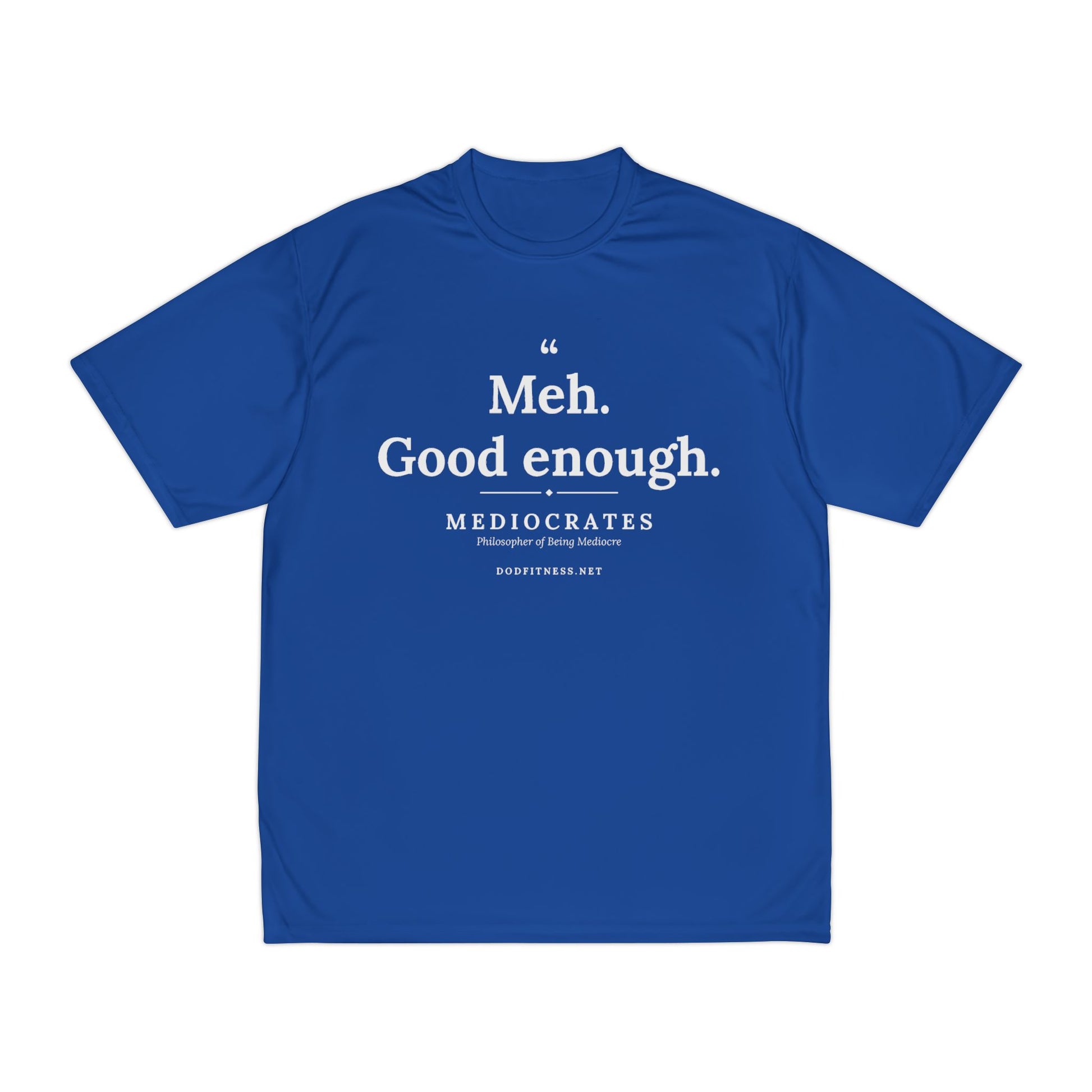 Mediocrates - Meh Good Enough performance tee - funny gym shirt by DoD Fitness