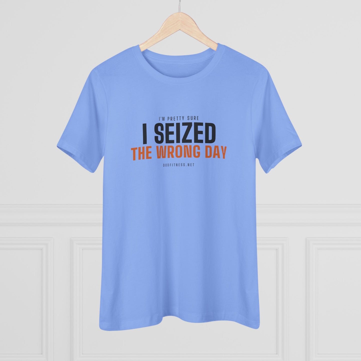 DoD Fitness - Seized Wrong Day Women's Tee