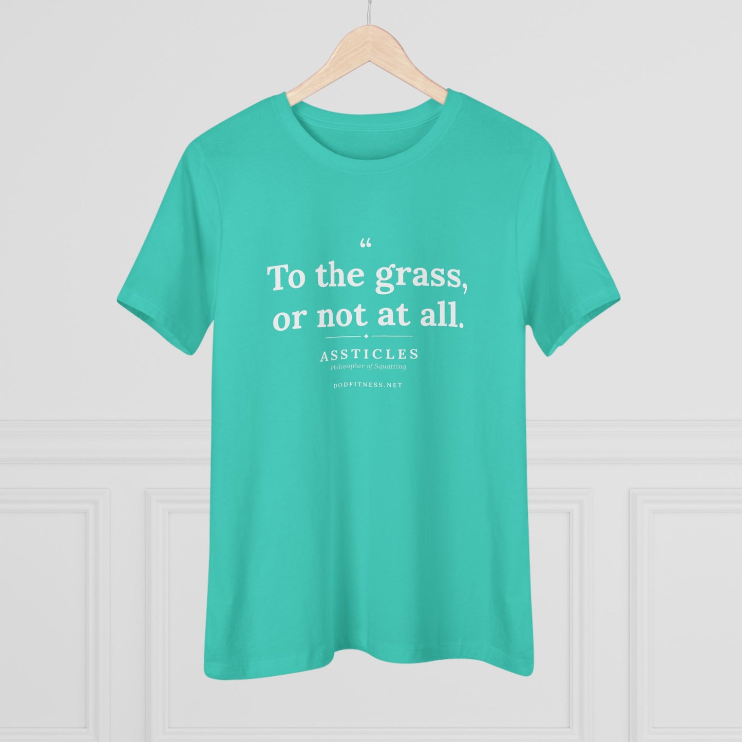 Assticles - To The Grass Or Not At All women's tee in Teal - funny gym shirt by DoD Fitness