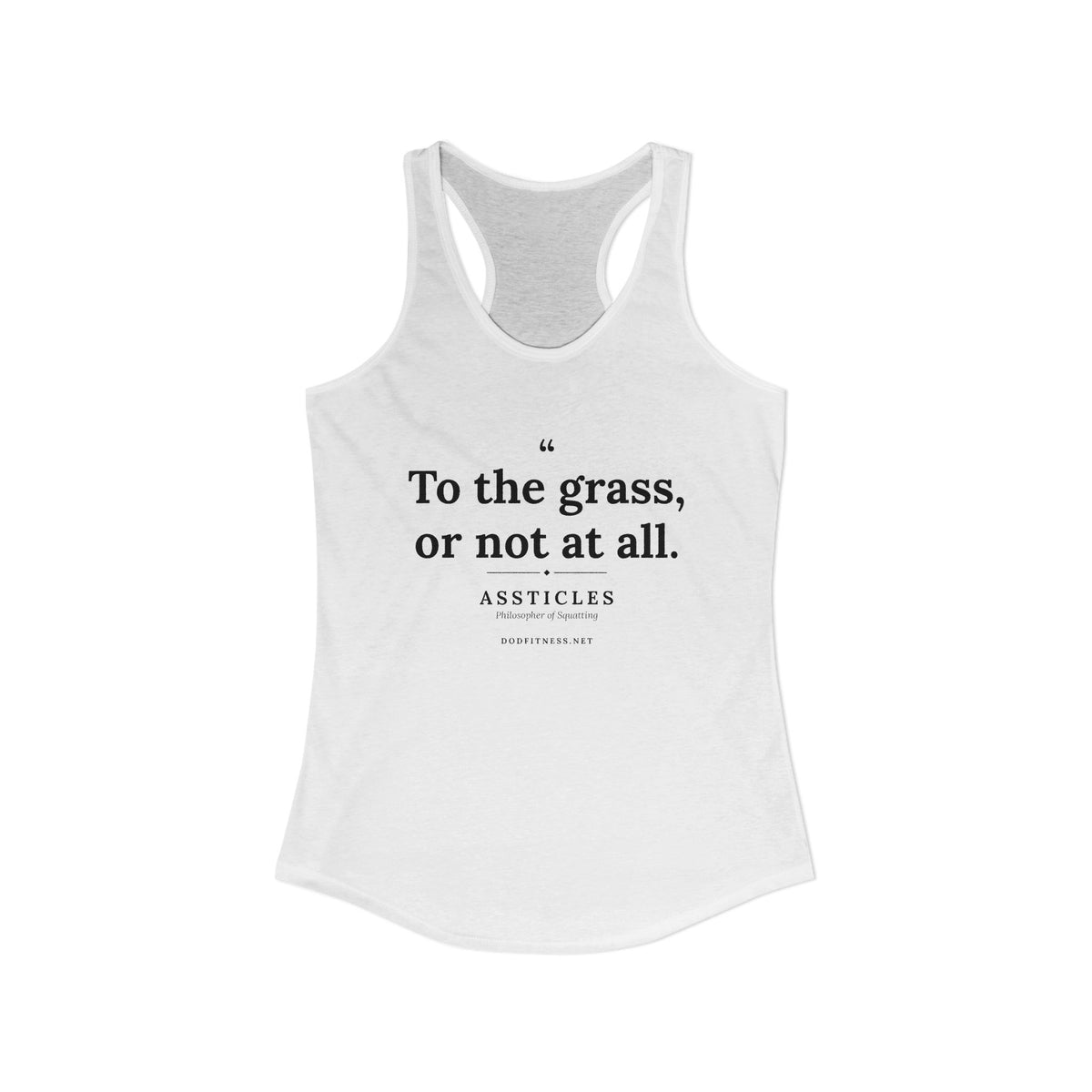 Assticles - To The Grass Or Not At All women's racerback tank in Solid White - funny gym tank by DoD Fitness