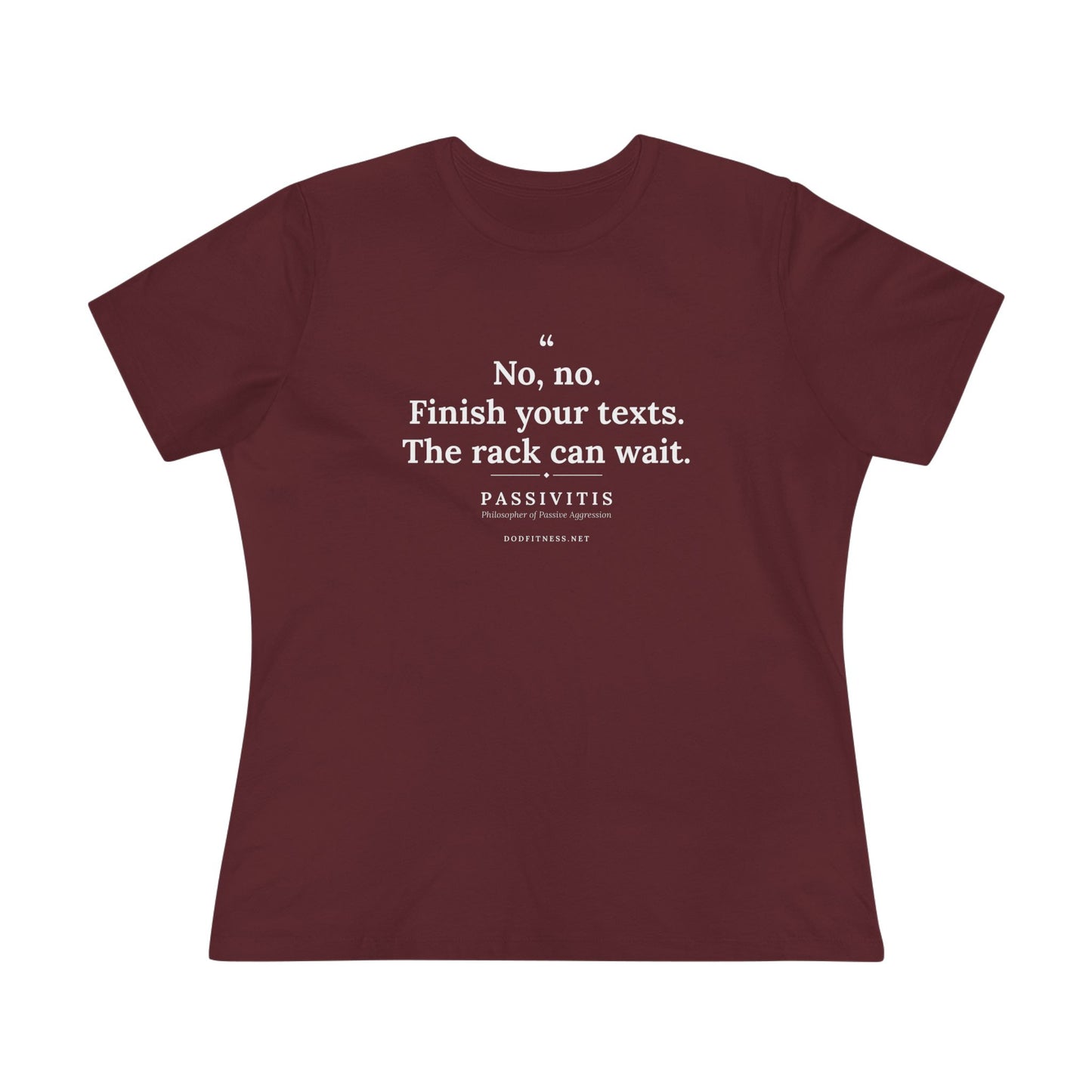 Passivitis - Finish Your Texts women's tee - funny gym shirt by DoD Fitness