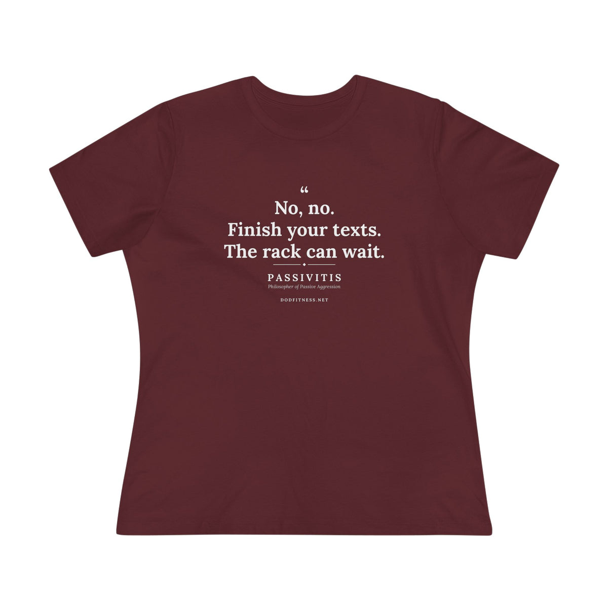 Passivitis - Finish Your Texts women's tee - funny gym shirt by DoD Fitness