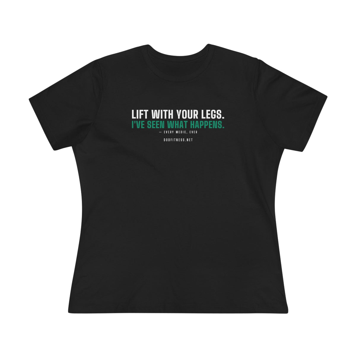 DoD Fitness - Lift With Your Legs Women's Tee