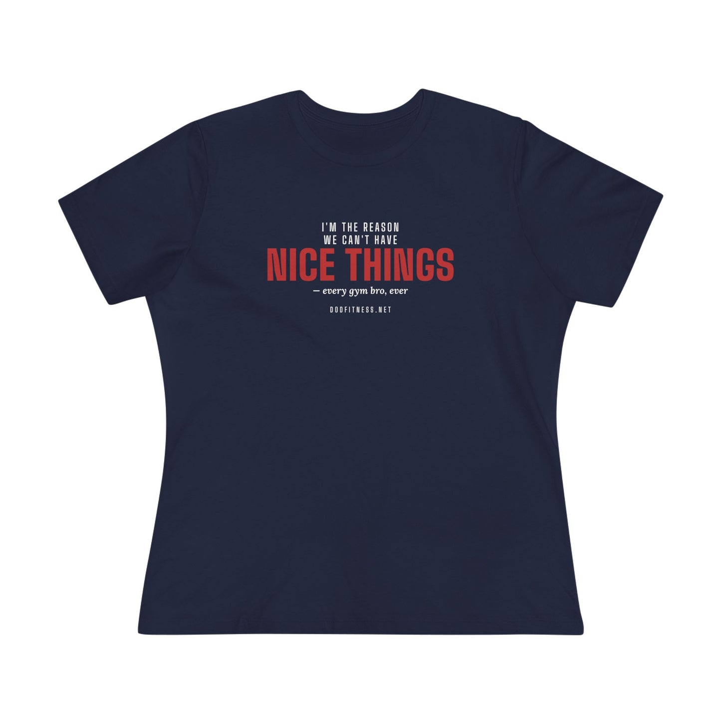 DoD Fitness - Nice Things Women's Tee