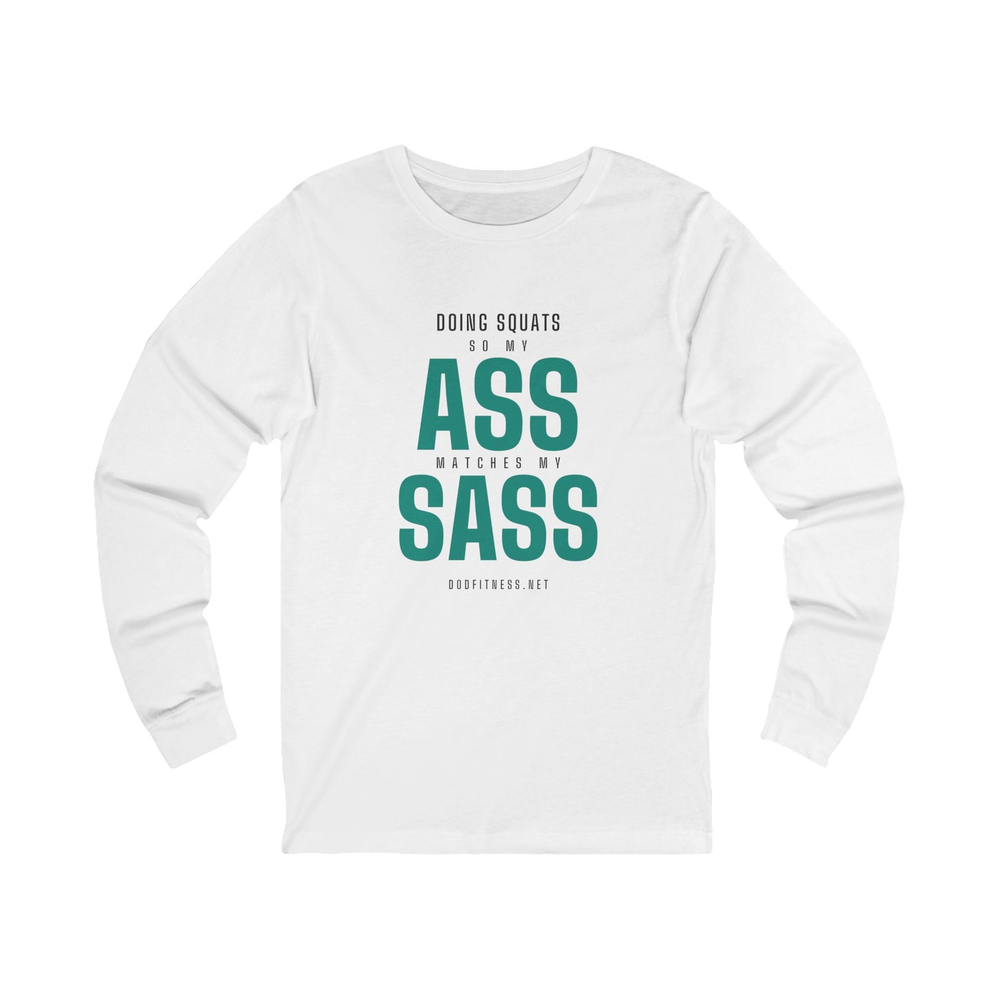 DoD Fitness - Ass Sass Long Sleeve