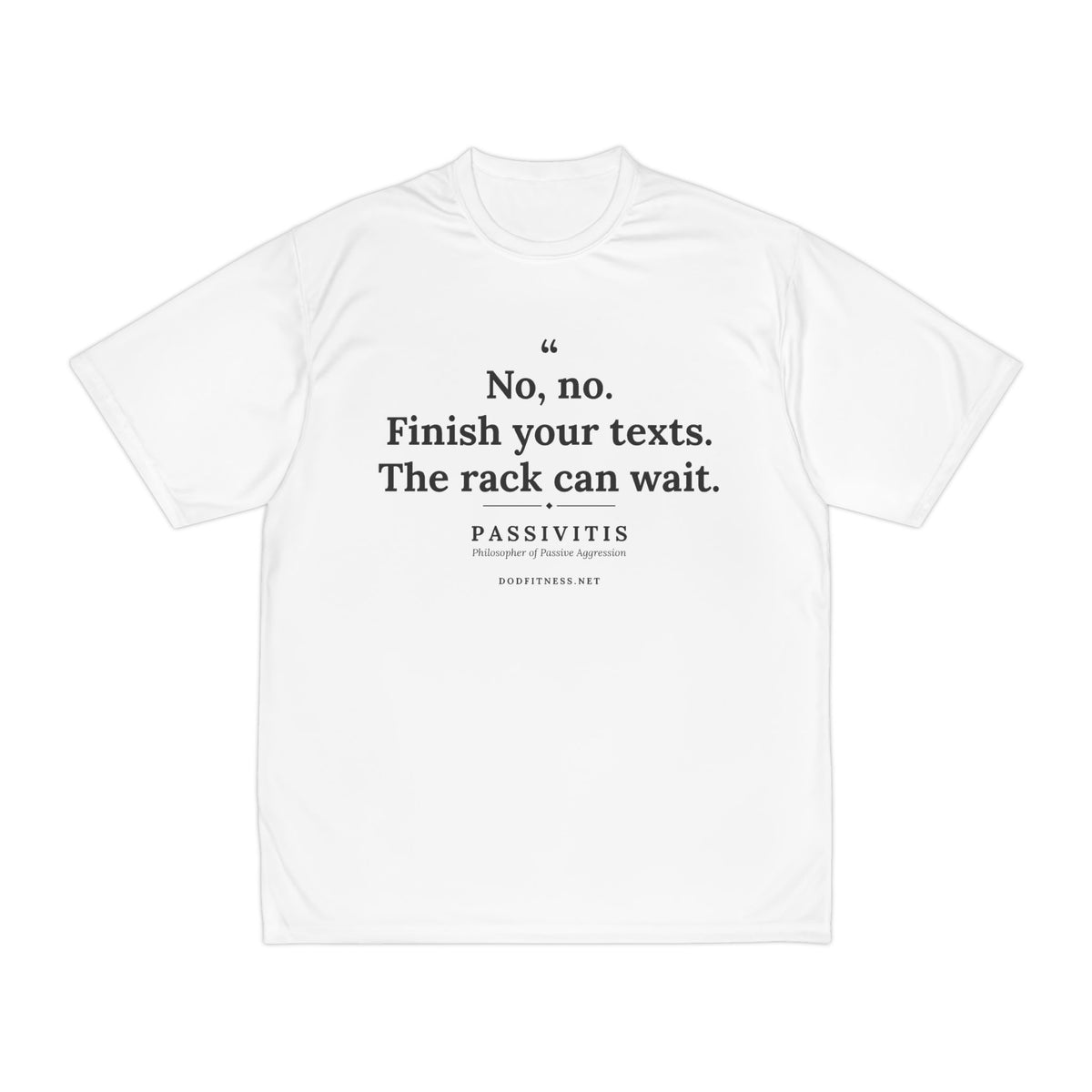 Passivitis - Finish Your Texts performance tee - funny gym shirt by DoD Fitness