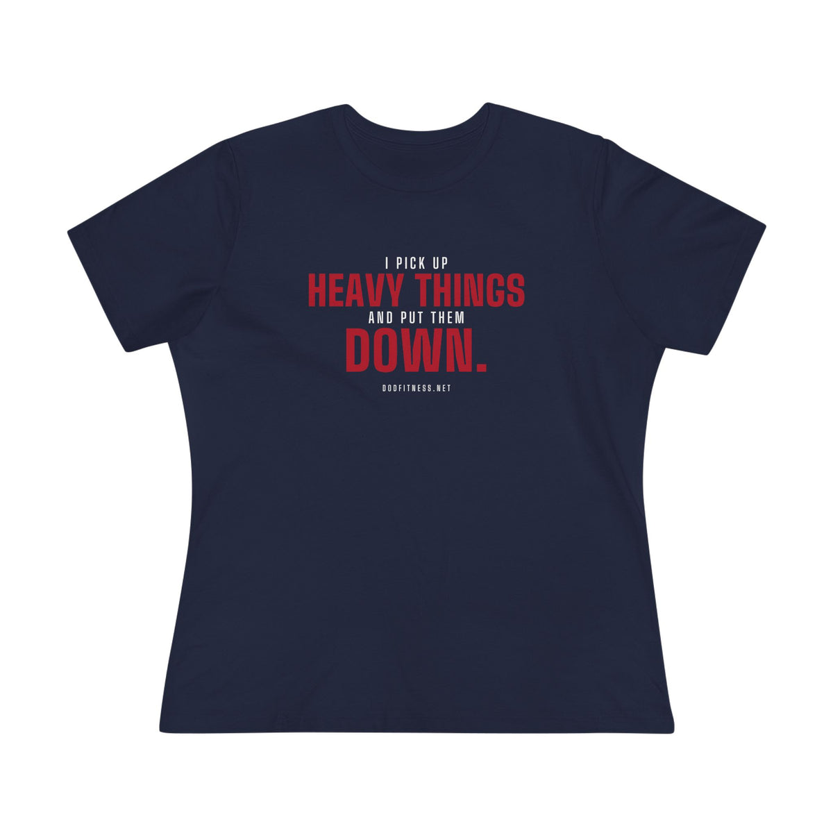 DoD Fitness - Heavy Things Women's Tee