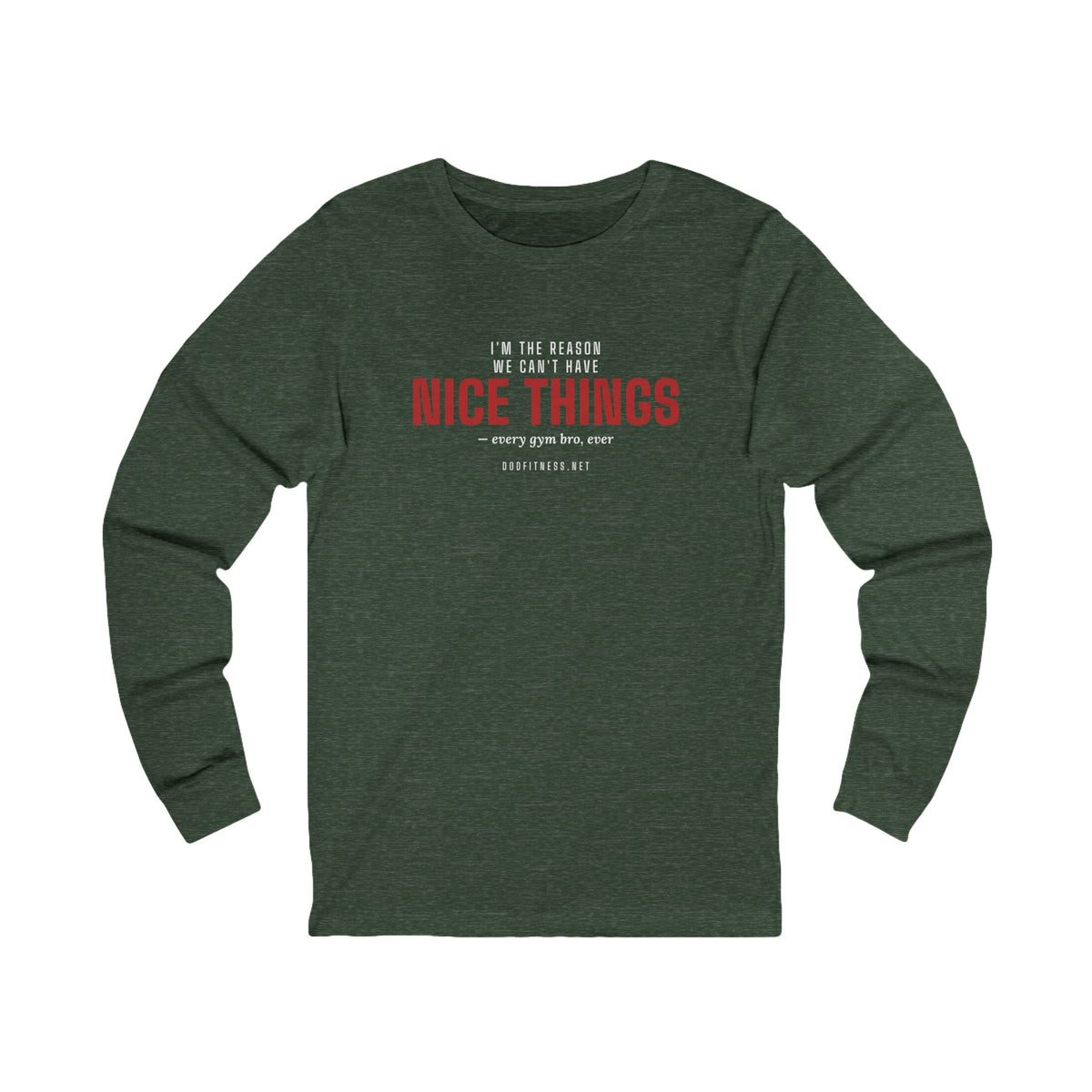 DoD Fitness - Nice Things Long Sleeve