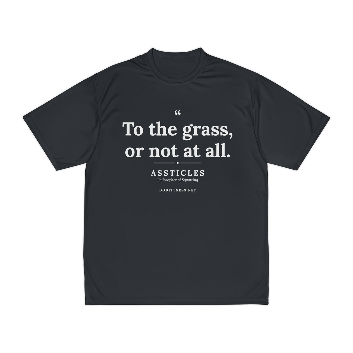 Assticles - To The Grass Or Not At All performance tee - funny gym shirt by DoD Fitness