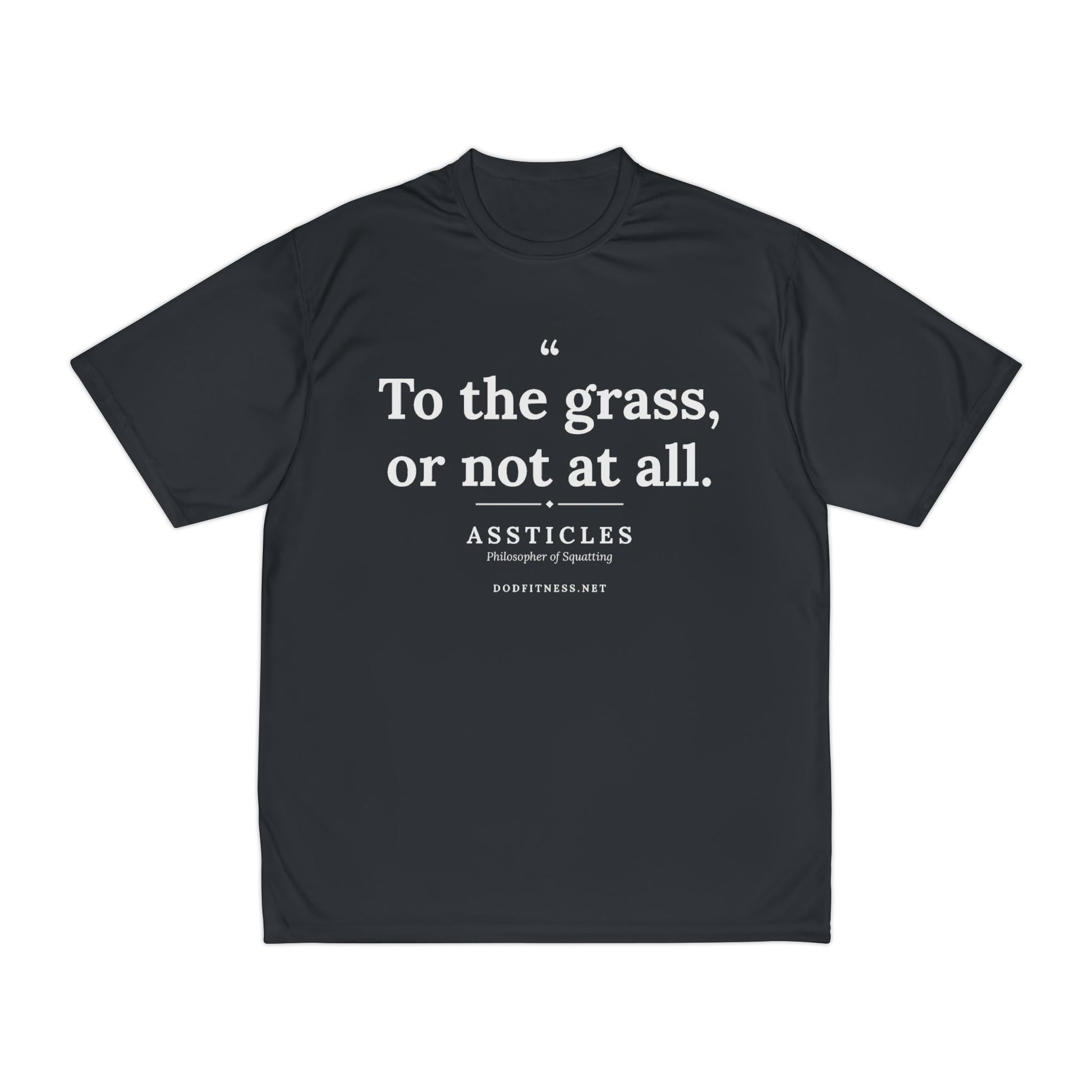 Assticles - To The Grass Or Not At All performance tee - funny gym shirt by DoD Fitness
