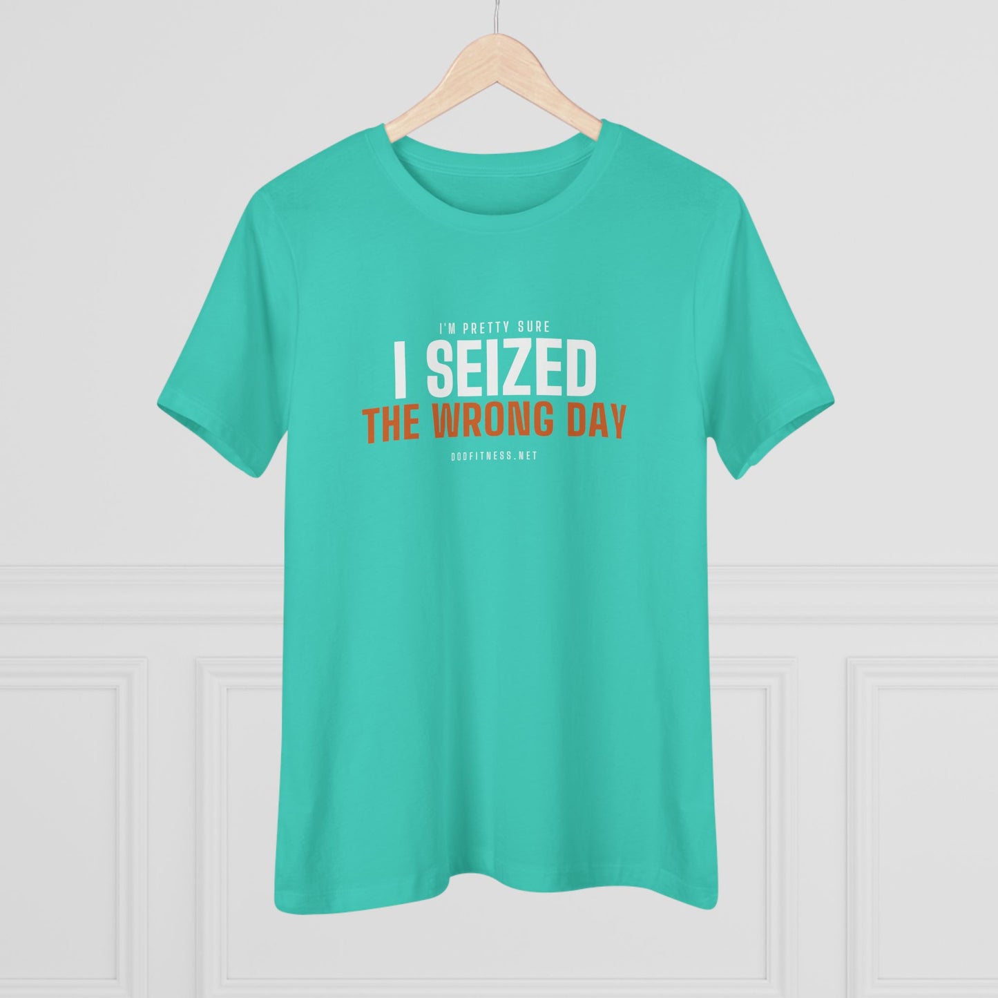 DoD Fitness - Seized Wrong Day Women's Tee