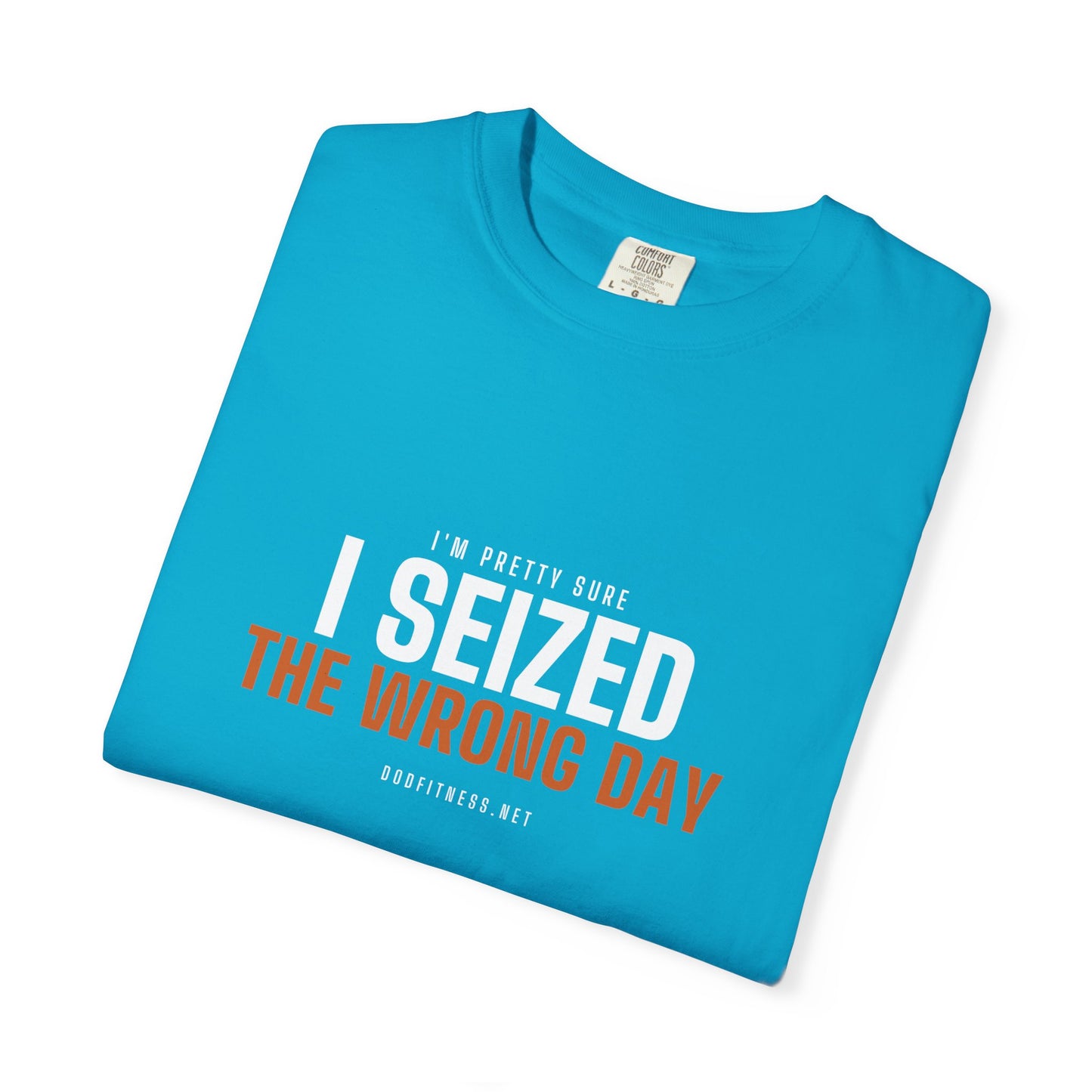 DoD Fitness - Seized Wrong Day Men's Tee