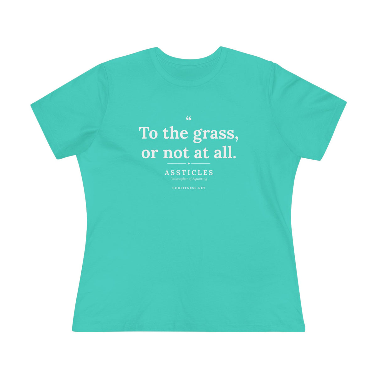 Assticles - To The Grass Or Not At All women's tee - funny gym shirt by DoD Fitness