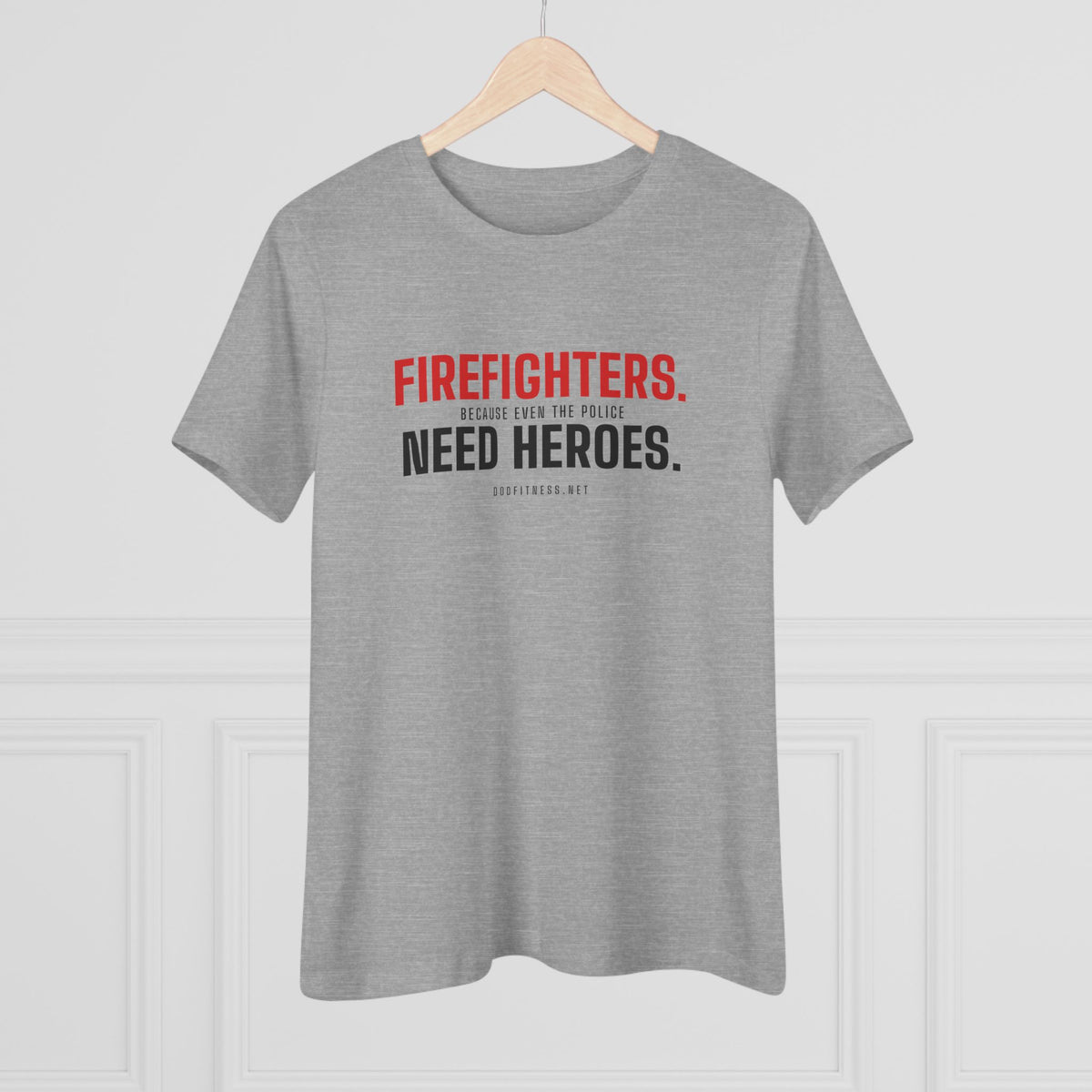 DoD Fitness - Firefighters Need Heroes Women's Tee
