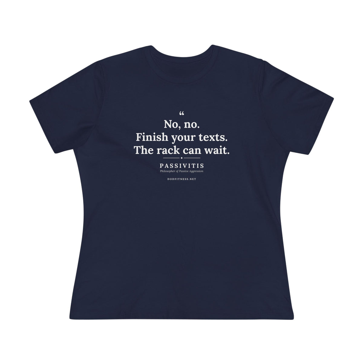 Passivitis - Finish Your Texts women's tee - funny gym shirt by DoD Fitness