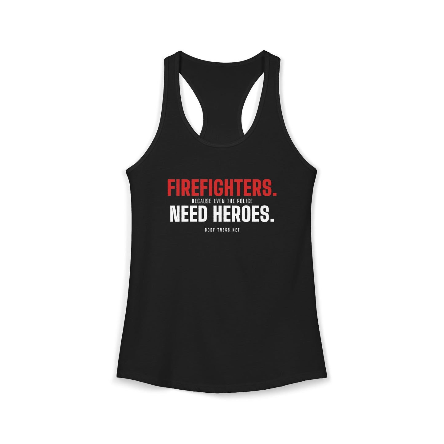 DoD Fitness - Firefighters Need Heroes Women's Tank