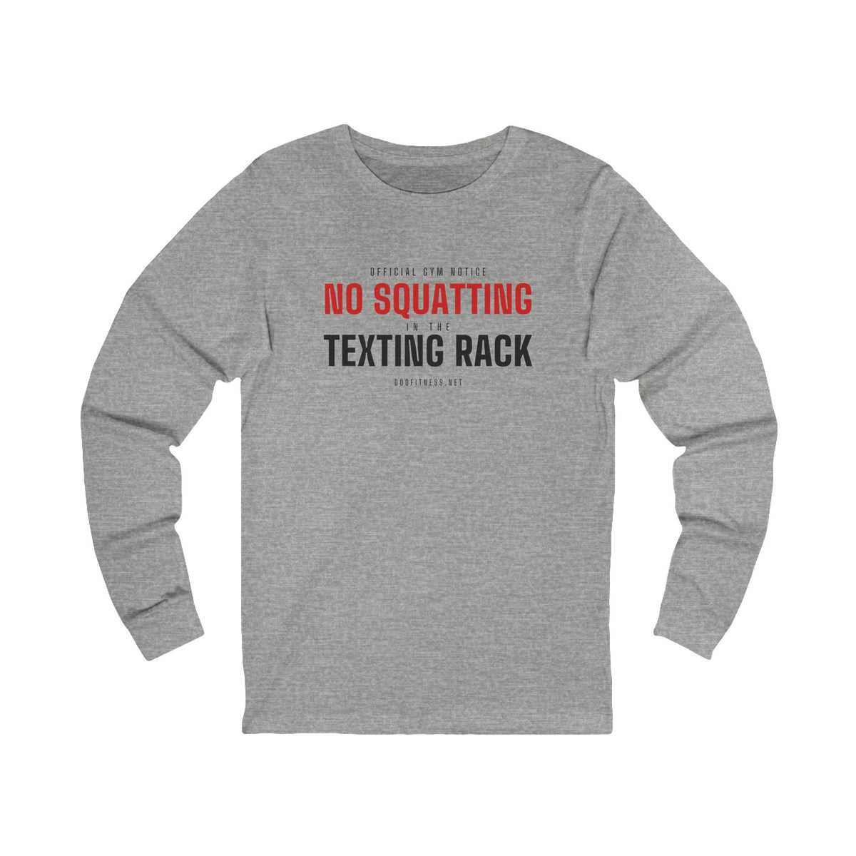 No Squatting Texting Rack long sleeve tee in Athletic Heather - funny gym shirt by DoD Fitness