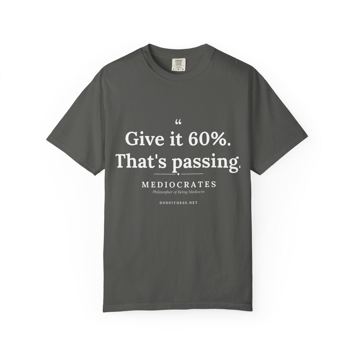 Mediocrates - Give It 60 Percent men's tee - funny gym shirt by DoD Fitness