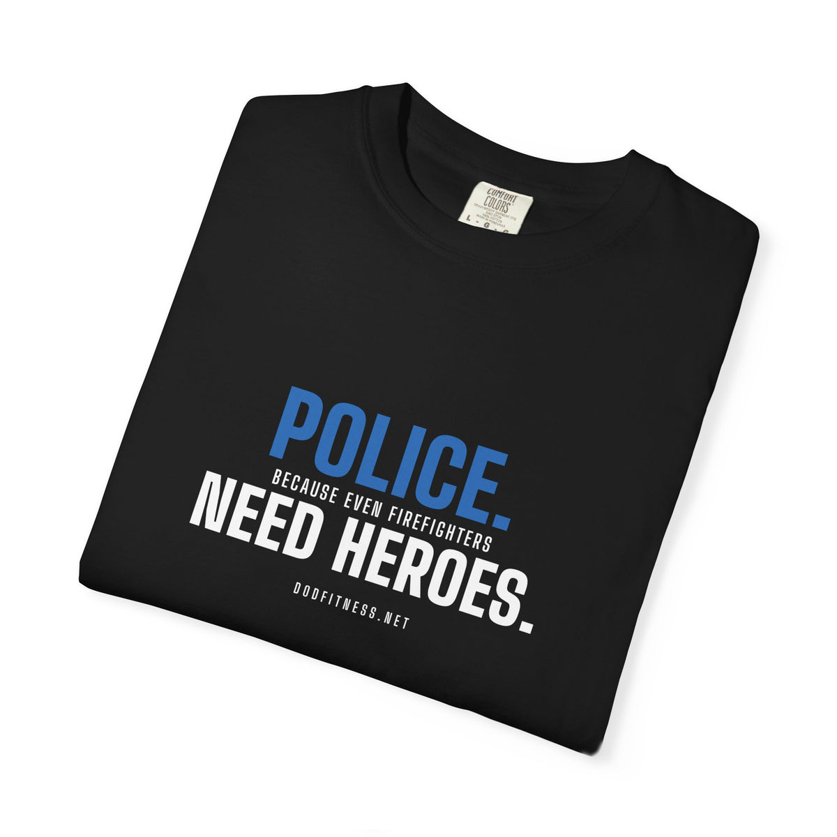 DoD Fitness - Police Need Heroes Men's Tee