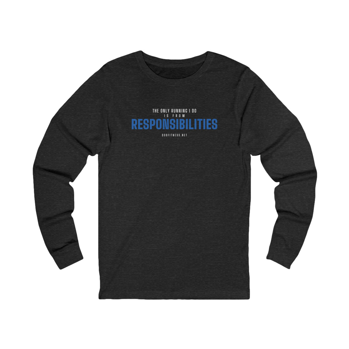 Running From Responsibilities long sleeve tee in Dark Grey Heather - funny gym shirt by DoD Fitness